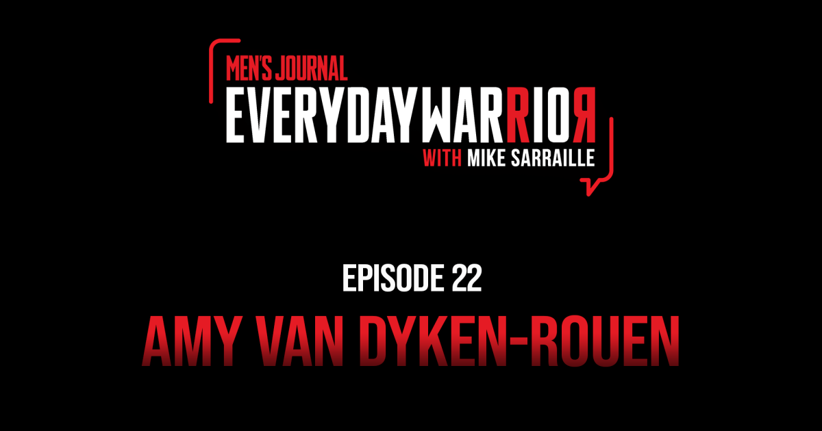 Men’s Journal Everyday Warrior Podcast Episode 22: Amy Van Dyken-Rouen